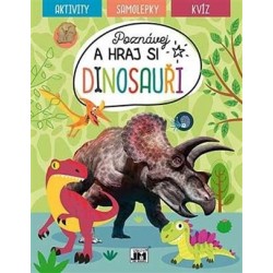 Poznávej a hraj si - Dinosauři
