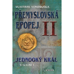 Přemyslovská epopej II - Jednooký král Václav I