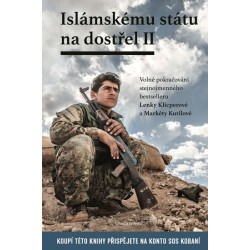 Islámskému státu na dostřel II - Volné pokračování stejnojmenného bestselleru Lenky Klicperové a Markéty Kutilové