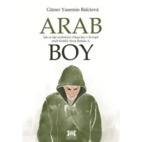 Arabboy - Jak se žije arabským chlapcům v Evropě aneb Krátký život Rašída A.